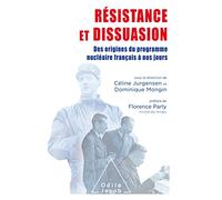 Céline Jurgensen, Dominique Mongin – Résistance et dissuasion – Histoire de la dissuasion nucléaire