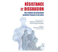Céline Jurgensen, Dominique Mongin – Résistance et dissuasion – Histoire de la dissuasion nucléaire