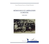 Résistance et Libération à Créteil: 1939-1945