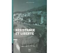 RESISTANCE ET LIBERTE - DIEULEFIT 1940-1944