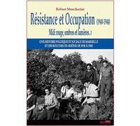 resistance et occupation 1940-1944: UNE HISTOIRE POLITIQUE ET SOCIALE DE MARSEILLE ET DES BOUCHES-DU-RHÔNE (1930-195 (0)