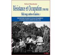 resistance et occupation 1940-1944: UNE HISTOIRE POLITIQUE ET SOCIALE DE MARSEILLE ET DES BOUCHES-DU-RHÔNE (1930-195 (0)