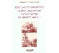 Résistance et réolution durant l'occupation napoléonienne en Espagne 1808-1812 LES INDES SAVANTES (Auteur)