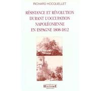 Résistance et réolution durant l'occupation napoléonienne en Espagne 1808-1812 - LES INDES SAVANTES - Indes Savantes - broché - Livre