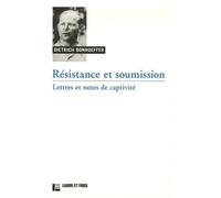Résistance Et Soumission - Lettres Et Notes De Captivité