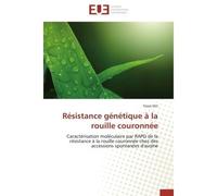Résistance génétique à la rouille couronnée Caractérisation moléculaire par RAPD de la résistance à la rouille couronnée chez des accessions spo - Yosra Sliti - Universitaires Europeennes - broché - L