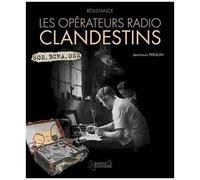 Résistance - Les Opérateurs Radios Clandestins