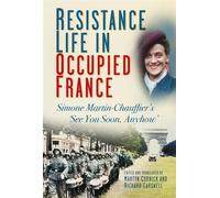 Resistance Life in Occupied France Simone Martin-Chauffier's 'See You Soon, Anyhow' - Simone Martin-Chauffier - The History Press - ebook (ePub) - Livre