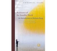 Resistance of the Sensible World by Emmanuel Alloa Emmanuel Alloa, Jane Todd, Renaud Barbaras, (Auteur)