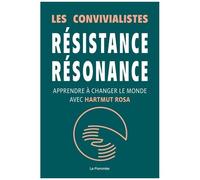 Collectif – Résistance, Résonance – Apprendre à changer le monde avec Hartmut Rosa