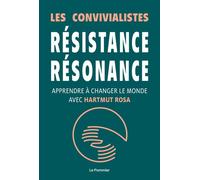 Résistance résonance Apprendre à changer le monde avec Hartmut Rosa - Nathanaël Wallenhorst - Le Pommier - broché - Essai