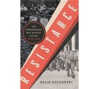 Resistance: The Underground War Against Hitler, 1939-1945