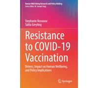 Resistance to COVID-19 Vaccination: Drivers, Impact on Human Wellbeing, and Policy Implications