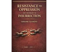 Resistance to Oppression and the Right to Insurrection: The Practical Organization of Revolutionary Resistance
