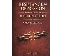 Resistance to Oppression and the Right to Insurrection: The Practical Organization of Revolutionary Resistance