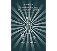 Resistance Training as Movability Training: Theory and Practice