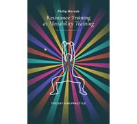 Resistance Training as Movability Training: Theory and Practice