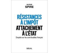 Résistances à l'impôt, attachement à l'Etat: Enquête sur les contribuables français