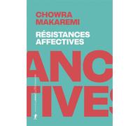 Résistances affectives - Les politiques de l'attachement face aux politiques de la cruauté - Chowra Makaremi - La découverte - broché - Essai