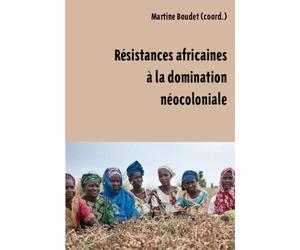 Resistances africaines a la domination neo-coloniale et imperialiste-