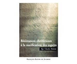 Résistances chrétiennes à la nazification des esprits