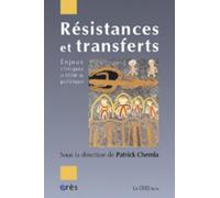 Résistances et transferts enjeux cliniques et crise du politique