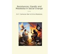 Resistances: Gandhi and Malatesta in Social Change