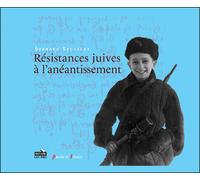 Resistances juives a l aneantissement - Bernard Suchecky - Luc Pire - broché - Récit