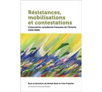 Résistances, mobilisations et contestations L'Association canadienne-française de l'Ontario (1910-2006) - Michel Bock - Presses De L'universite D'ottawa - broché - Essai