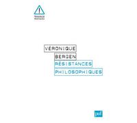 Résistances philosophiques - Véronique Bergen - Puf - broché - Etude
