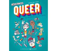 Résistances Queer: Une histoire des cultures LGBTQI+ – Delcourt