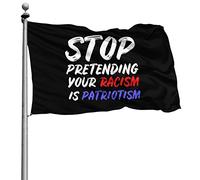 Résistant À La Décoloration Bruant Personnalisée Drapeaux Arrêtez De Prétendre Que Votre Racisme Est Du Patriotisme 90X150Cm Drapeaux De Pirate Pour Extérieur Manif Fête