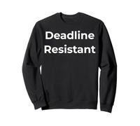 Résistant aux délais, Humour d'épuisement Professionnel Sweatshirt