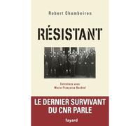 Resistant entretiens avec francoise bechtel Entretiens avec Françoise Bechtel - Robert Chambeiron - Fayard - broché - Entretien