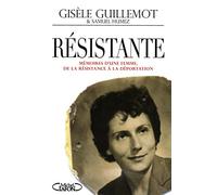 Résistante - Mémoires d'une femme, de la résistance à la déportation