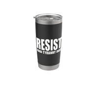 RÉSISTE À LA TYRANNIE I NE SE CONFORTERA PAS L'ANTI AUTORITÉ Gobelet isotherme en acier inoxydable double paroi