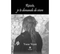Résiste, je te demande de vivre