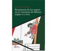 Resistencia De Los Negros En El Virreinato De Mexico - [Livre en VO] Jean - Pierre Tardieu (Auteur)