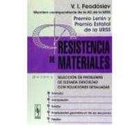 Resistencia De Materiales: Tracción, Compresión, Torsión, Propiedades Geométricas De Las Secciones, Flexión - Feodósiev, Vsiévolod Ivánovich, Marín Ricoy, Domingo, (dir.) Feodósiev, Vsiévolod Ivánovic
