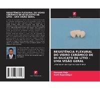 Resistência Flexural Do Vidro Cerâmico De Di-Silicato De Lítio - Uma Visão Geral