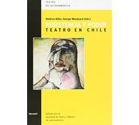 Resistencia y poder, teatro en Chile