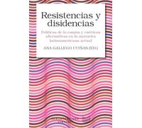 Resistencias y disidencias: políticas de lo común y estéticas alternativas en la narrativa latinoamericana actual