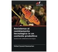 Resistenza Al Cambiamento Tecnologico In Un Contesto Produttivo