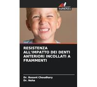 RESISTENZA ALL'IMPATTO DEI DENTI ANTERIORI INCOLLATI A FRAMMENTI