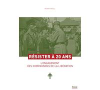 Résister à 20 ans: L'engagement des compagnons de la libération