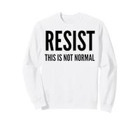 Résister à ce n'est Pas Normal - Activisme Sweatshirt
