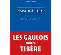 Résister à César Jérôme France (Auteur)