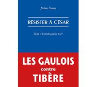 Résister à César: Tacite et la révolte gauloise de 21
