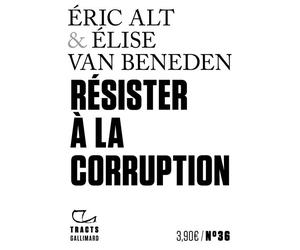Résister à la corruption - Elise Van Beneden - Gallimard - broché - Essai