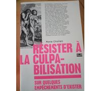 Résister à la culpabilisation: Sur quelques empêchements d'exister